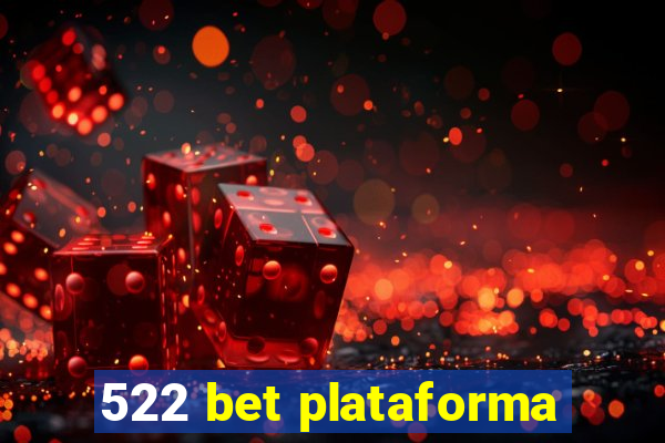 522 bet plataforma